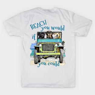 BEACH you would Labs T-Shirt